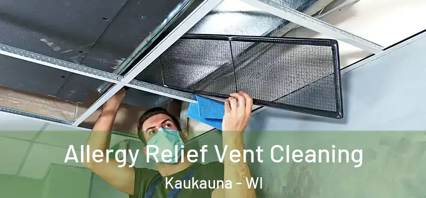  Allergy Relief Vent Cleaning Kaukauna - WI