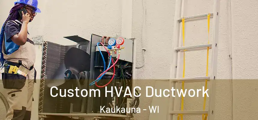  Custom HVAC Ductwork Kaukauna - WI