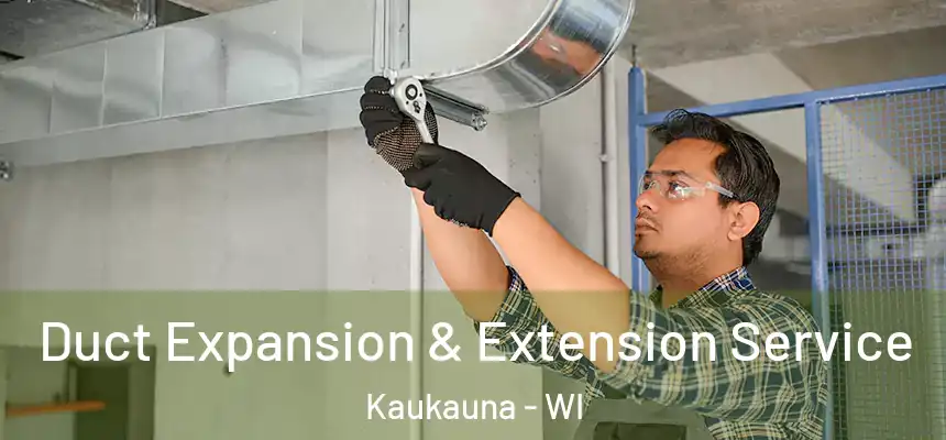  Duct Expansion & Extension Service Kaukauna - WI