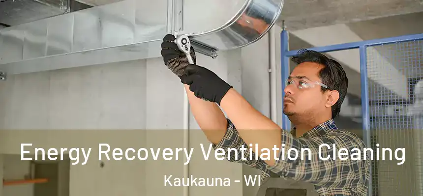  Energy Recovery Ventilation Cleaning Kaukauna - WI