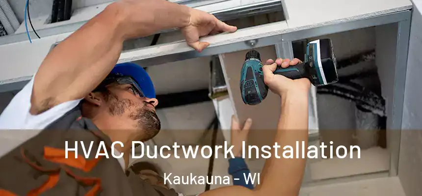  HVAC Ductwork Installation Kaukauna - WI