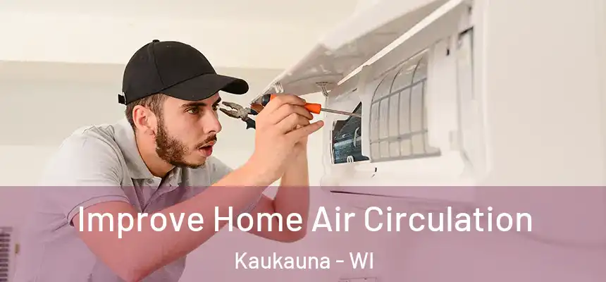  Improve Home Air Circulation Kaukauna - WI