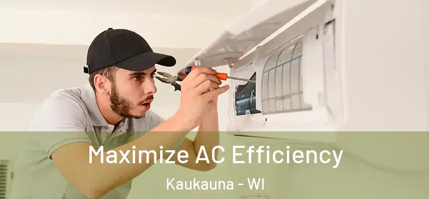  Maximize AC Efficiency Kaukauna - WI