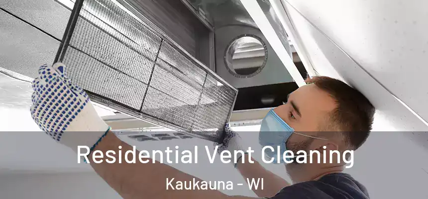  Residential Vent Cleaning Kaukauna - WI