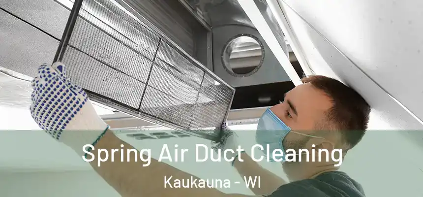  Spring Air Duct Cleaning Kaukauna - WI