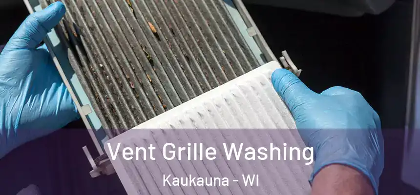  Vent Grille Washing Kaukauna - WI