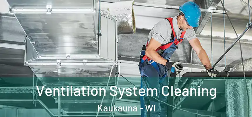  Ventilation System Cleaning Kaukauna - WI